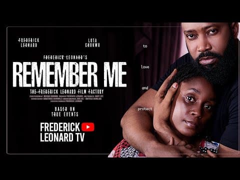 REMEMBER ME -FREDERICK LEONARD, LOTA CHUKWU #trending Full Movie #love #comedy