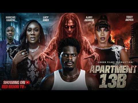 APARTMENT 13B - Horror Movie- Ajayi Akorede, Lucy Ameh, Tersy Akpata