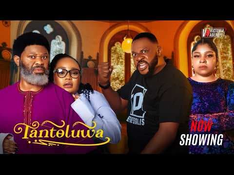 TANTOLUWA - Movie Drama | Odunlade Adekola | Yomi Fash | Victoria Adeboye