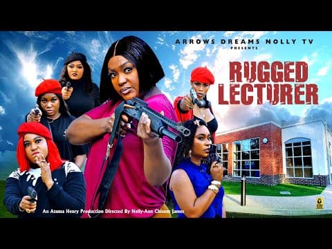 RUGGED LECTURER - LIZZY GOLD ONUWAJE, ROSABELL ANDREW MOVIE
