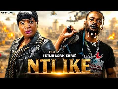 NTI IKE - ZUBBY MICHAEL, LIZZY GOLD ONUWAJE - Full Movies
