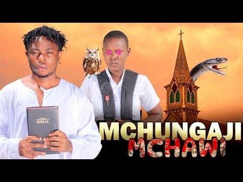 MCHUNGAJI MCHAWI Full Episode 1 New Season 2.............#HUYU NI NANI? #MTOTO WA AJABU #LAMINATION