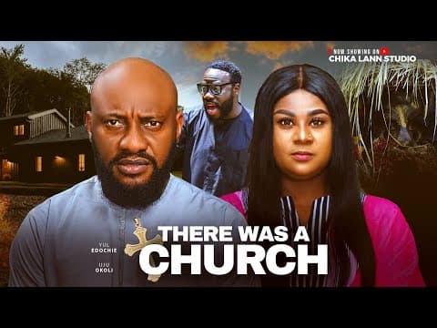 THERE WAS A CHURCH - YUL EDOCHIE, UJU OKOLI, CAS CHIDEBERE movies