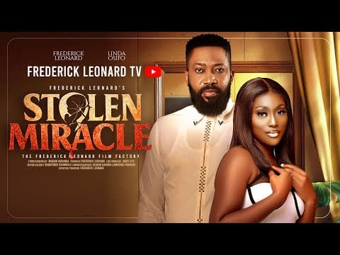 STOLEN MIRACLE -FREDERICK LEONARD, LINDA OSIFO, TINA MBA #trending FULL MOVIE