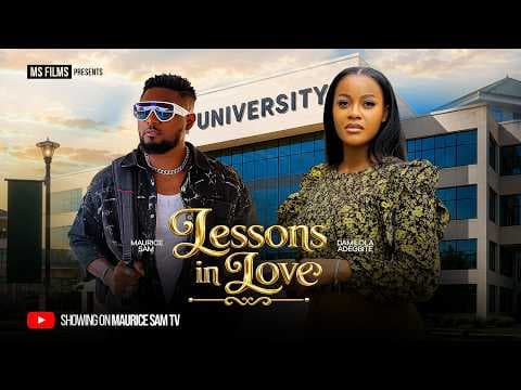LESSONS IN LOVE - MAURICE SAM, DAMILOLA ADEGBITE, Movie