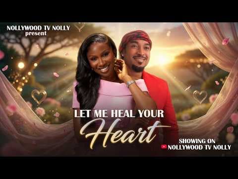 Let me heal Your Heart | Sonia Uche, Bryan Okwara | Full New Movie