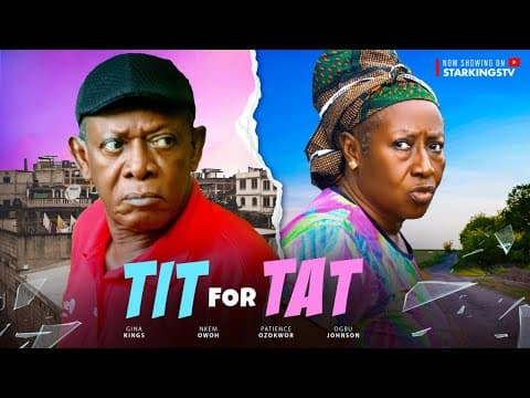 TIT FOR TAT - NKEM OWOH, PATIENCE OZOKWOR, OGBU - Movie
