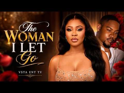 THE WOMAN I LET GO - ERICE NGOZI , CLINTON JPSHUA | MOVIES