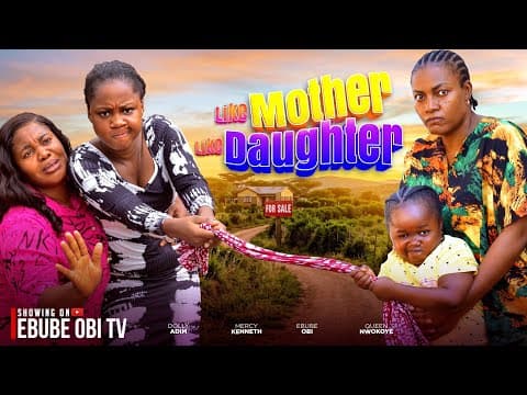 LIKE MOTHER LIKE DAUGHTER- QUEEN NWOKOYE, EBUBE OBI, MERCY KENNETH, DOLLY ADIM. #newmovie #comedy