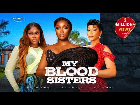 My Blood Sisters - Bamike Olawunmi, Chizzy Alichi Mbah, Jennifer Obodo