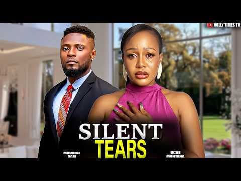 SILENT TEARS - MAURICE SAM, UCHE MONTANA | Movies