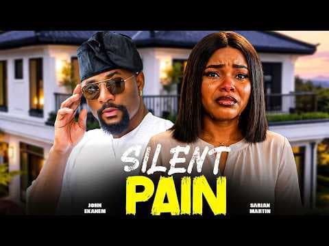 SILENT PAIN - SARIAN MARTIN, JOHN EKANEM | Movies
