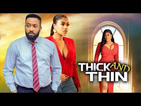 New Released Movie {THICK AND THIN} Fredrick Leonard , Rosabel Andrew Movie