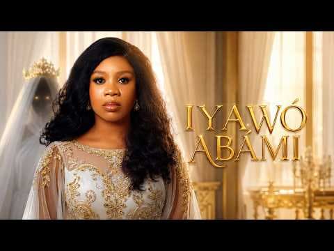 IYAWO ABAMI - WUNMI TORIOLA - Movies Movie Drama