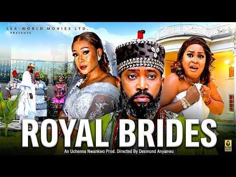 ROYAL BRIDES - FREDERICK LEONARD, JENNIFER OBODO - Full Movies