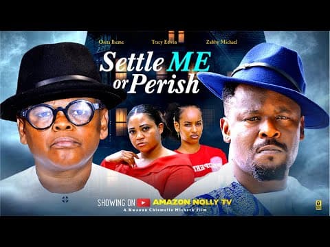 SETTLE ME or PERISH - OSITA IHEME, ZUBBY MICHAEL TRACY EDWIN, - Movie