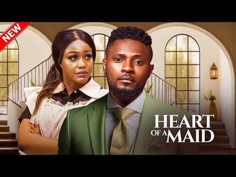 HEART OF A MAID--UCHE MONTANA, MAURICE SAM- Movie #trending #Movies