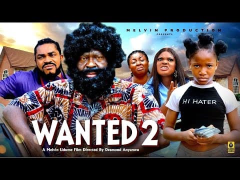 WANTED season 2 - KANAYO.O.KANAYO, CHIMAMANDA AUGUSTINE, MALEEK MILTON | movie