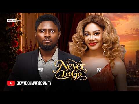 NEVER LET GO - MAURICE SAM, NADIA BUARI, Movie