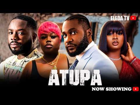 ATUPA - Movie Drama; Olayinka Abdulramon, Jide Awobona,Oyebade Adebimpe Adedimeji