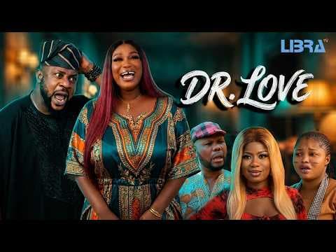 DR. LOVE Movie Odunlade Adekola, Damilola Oni, Seilat Adebowale, Kay Alubarika