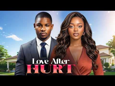 LOVE AFTER HURT Movies
