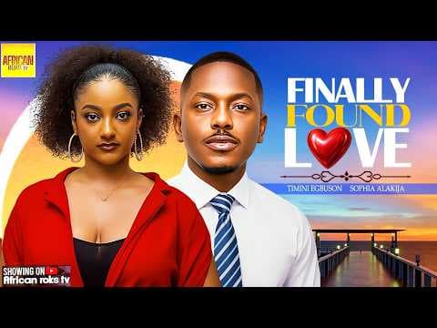 Finally Found Love - TIMINI EGBUSON SOPHIA ALAKIJA - Movies