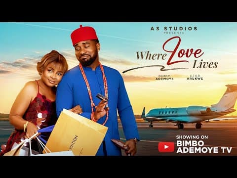 WHERE LOVE LIVES. STARRING UZOR ARUKWE,BIMBO ADEMOYE, CHIOMA NWOSU,OSAS IGHODARO. ROMCOM