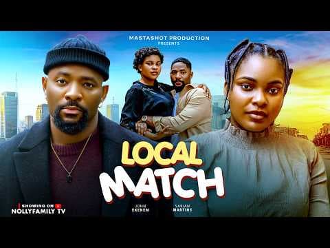 LOCAL MATCH - SARIAN MARTIN, JOHN EKANEM, KING DAVID Movie