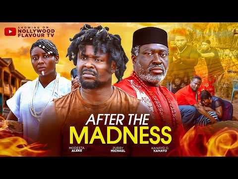 AFTER THE MADNESS - Kanayo O. Kanayo Zubby Michael Movies Full Movies