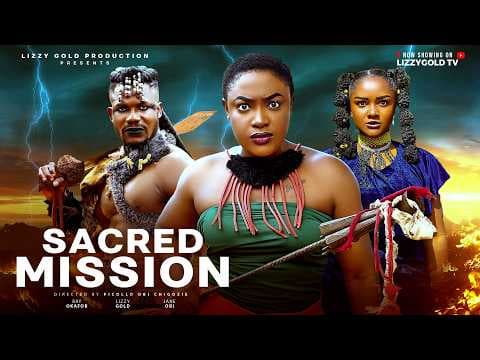 SACRED MISSION - LIZZY GOLD ONUWAJE, RAY OKAFOR, JANE OBI - Movie