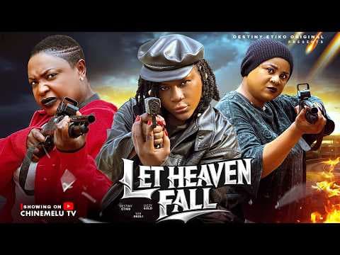LET HEAVEN FALL - DESTINY ETIKO, LIZZY GOLD, UJU OKOLI, Movie
