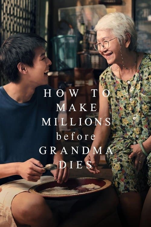 How To Make Millions Before Grandma Dies 2024 Download Thai Movie