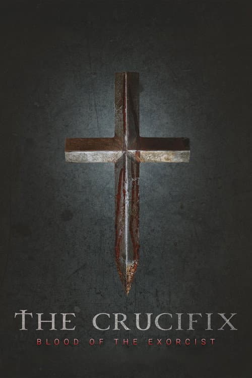 The Crucifix: Blood of the Exorcist (2025)
